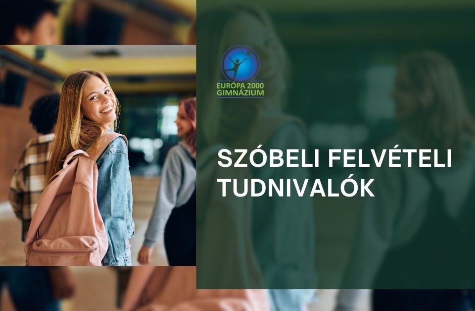 Európa 2000 Gimnázium Szóbeli felvételi tudnivalók